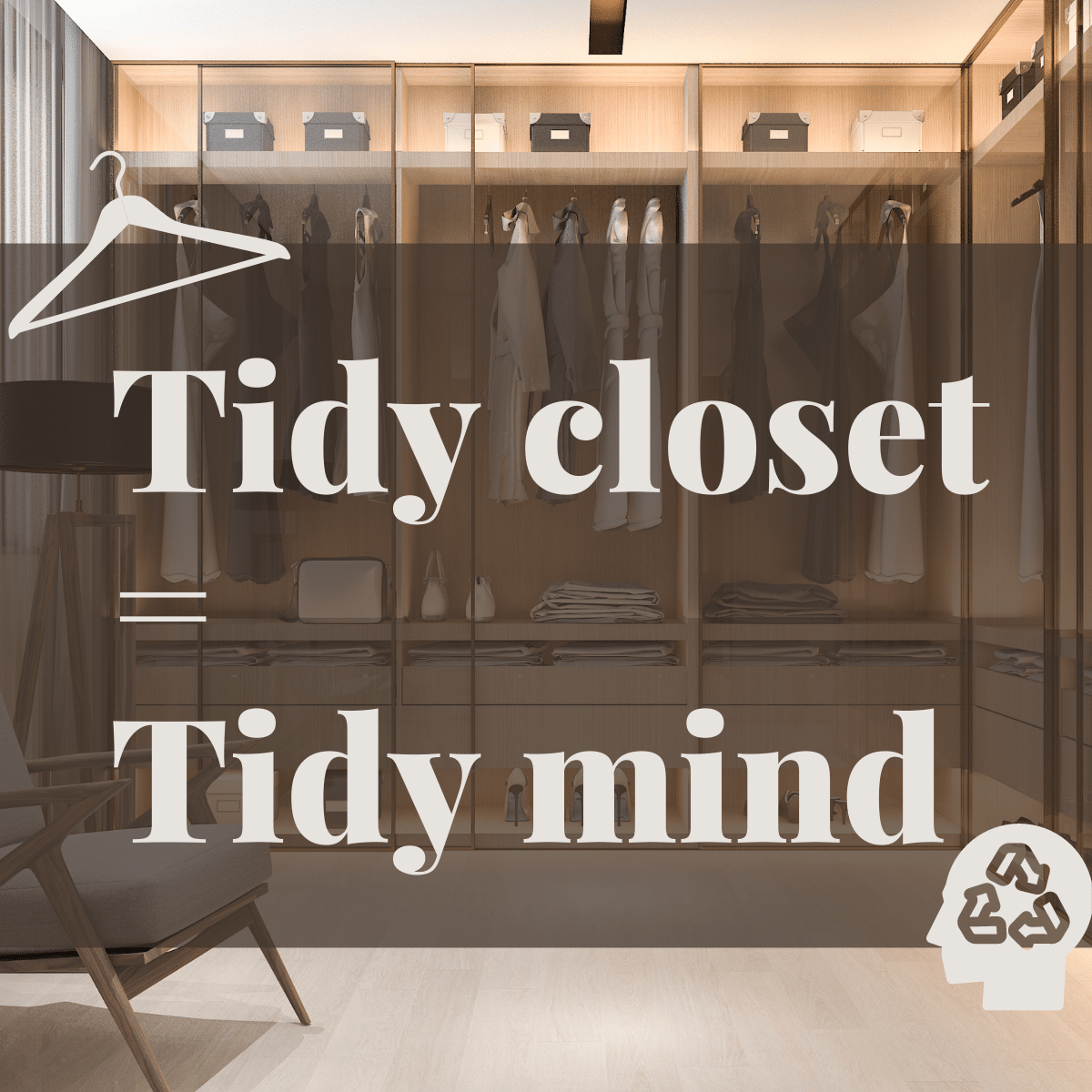 Tidy Closet = Tidy Mind
